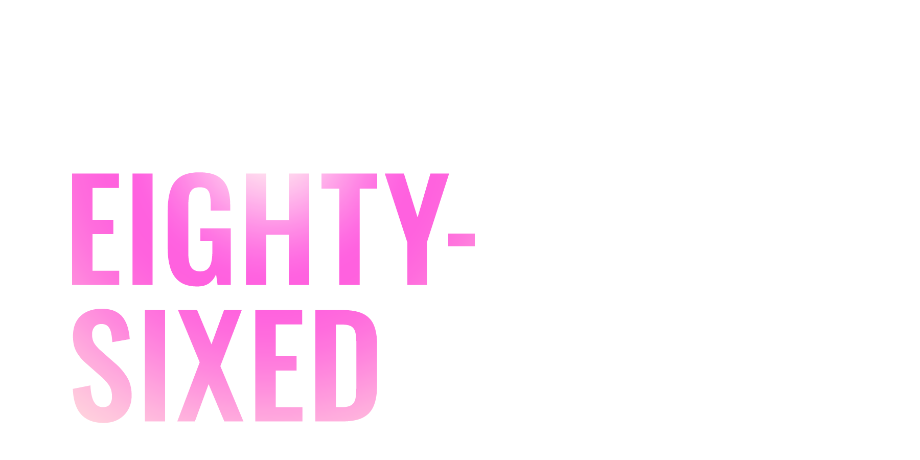 Eighty-Sixed